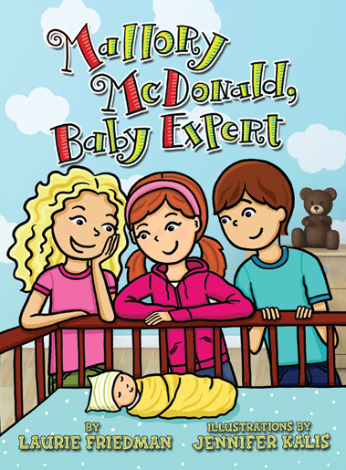 Mallory McDonald, Baby Expert - Laurie B. Friedman